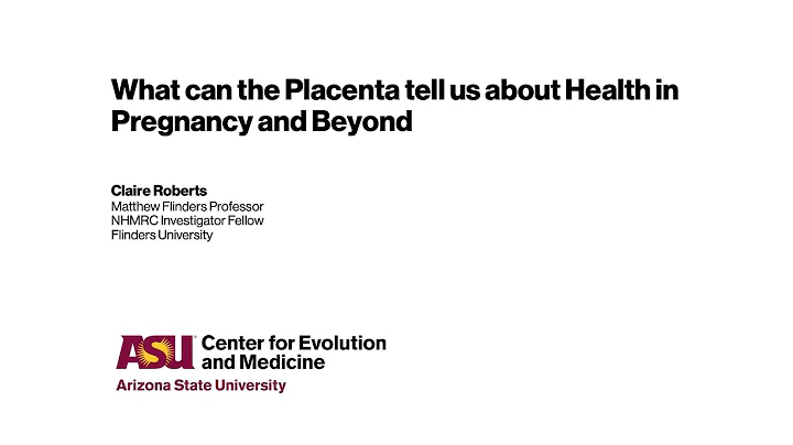 Dr Claire Roberts - What can the placenta tell us ...