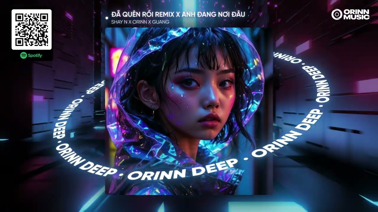 ĐÃ QUÊN RỒI REMIX x ANH ĐANG NƠI ĐÂU | SHAY N x ORINN x GUANG | MASHUP 2 IN 1 REMIX