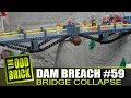 LEGO Dam Breach #59 - Bridge Collapse