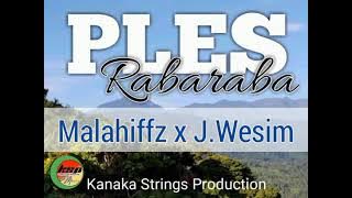 Download lagu Malahiffz ft. J.Wesim - Ples Rabaraba