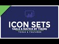 Icon sets for table and matrix by theme