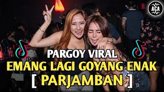 PARGOY VIRAL!! DJ EMANG LAGI GOYANG x PARJAMBAN JUNGLEDUCTH FULL BASS 2021