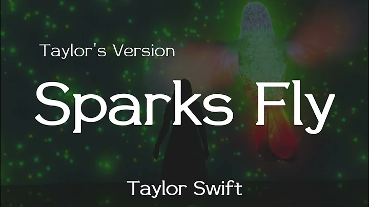 SPARKS FLY (Taylor's Version) Lyrics | Taylor Swift