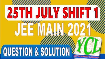 JEE MAIN 2021 3rd Attempt Paper Solutions I 25th July Shift 1