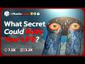 What is a Secret that could Ruin your Life if it was Found Out?
