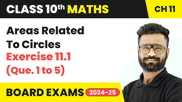 Areas Related To Circles - Exercise 11.1 (Que. 1 to 5) | Class 10 Maths Chapter 11 | CBSE 2025-26