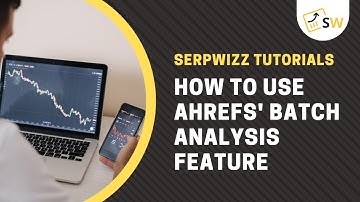 How To Use Ahrefs