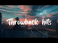 Throwback hits  big songs that brings back so many memories