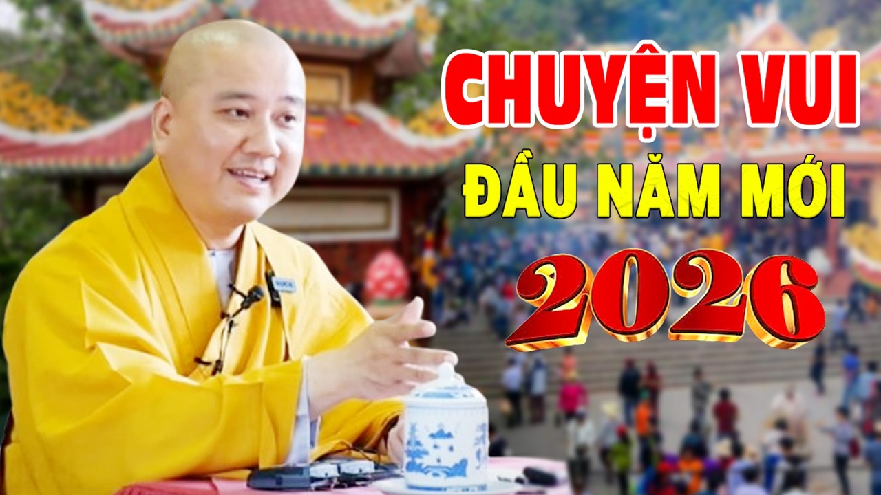 Chuyện Vui Đầu Năm Mới 2026 - Pháp Thoại Thầy Thích Pháp Hòa