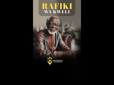 RAFIKI WA KWELI MHENGA MTANZANIA Busara Za Baba