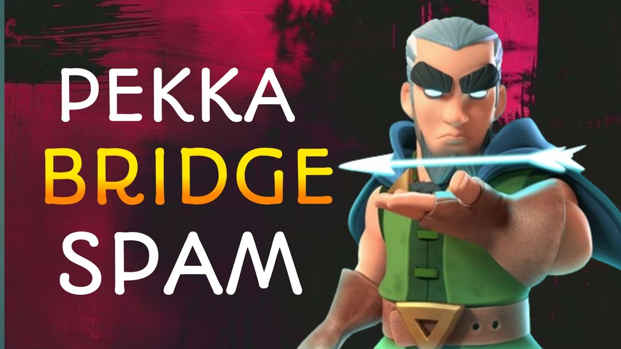 PEKKA BRIDGE SPAM WITH MAGIC ARCHER 🏹clashroyale YouTube