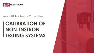 Calibration of Non-Instron Testing Systems | Instron® Professional Services