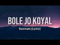 Thala Theme Song : Bole Jo Koyal Bago Mein (Lyrics) - Rawmats |