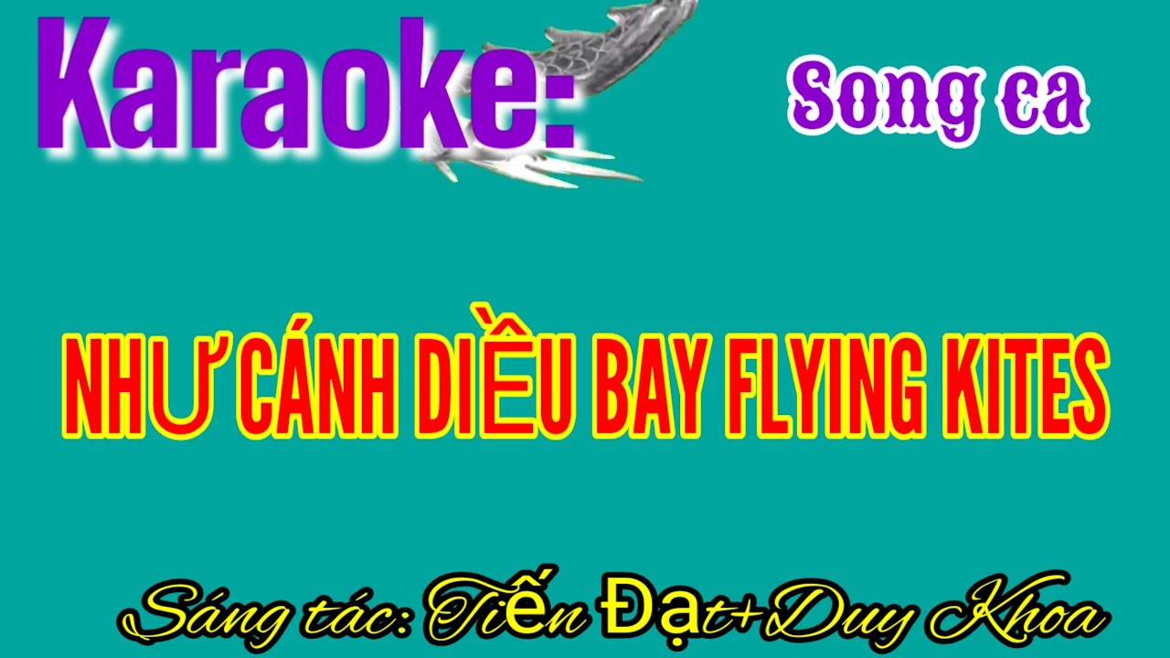 Karaoke NHƯ CÁNH DIỀU BAY Flying Kites. Song ca. (Thất Long). YouTube