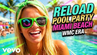 Reload - Epic Pool Party Miami Beach Recap | Winter Music Conference 2010s