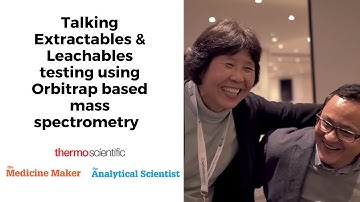 Talking Extractables & Leachables testing using Orbitrap based mass spectrometry