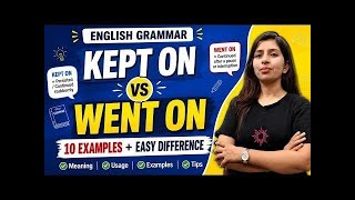 Kept on V/S Went on|| confusing words|| detailed explanation by Vandana Yadav