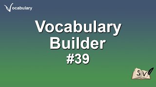 FLASH STUDY SESSION - VOCABULARY BUILDER 39