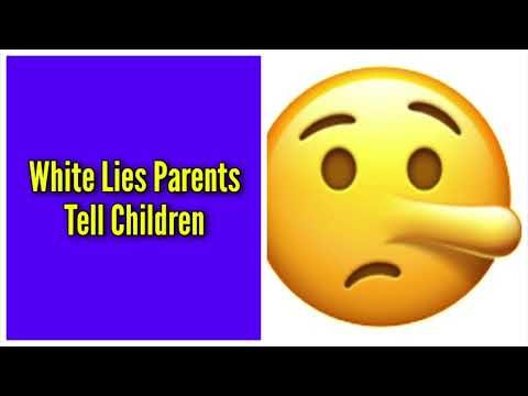 White Lies Parents Tell Children