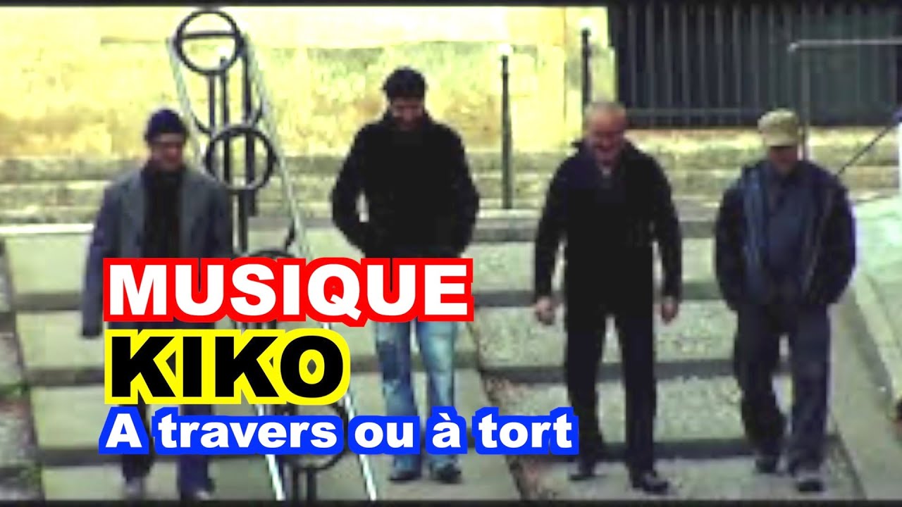 kiko " A travers ou à tort"