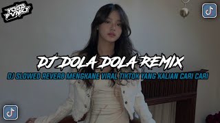 Download lagu DJ DOLA DOLA KITA SALAH DOLA || DOLA DOLA ANGGA DARMAWAN NASIB MUKA PAS PAS'AN SLOWED REVERB