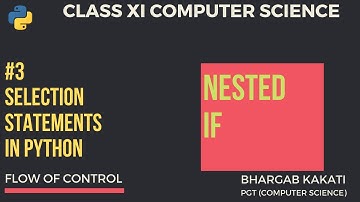 #3 Nested If in Python | Flow Of Control | Class 11 CBSE Computer Science