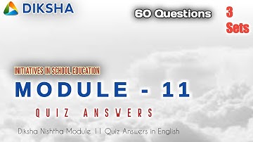 Diksha Module 11 Quiz Answers ,Nishtha Module 11 Quiz Answers ,Apekx Quiz 11 Answers in English