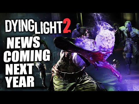 Dying light 2 - New Information Coming This New Year 2021