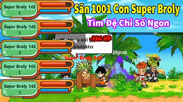 Nro- Namec 40 Tỉ Săn 1001 Con Super Broly Truy Tìm Đệ Chỉ Số Ngon