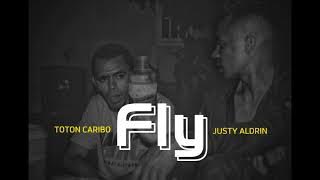 fly ( lirik ) 🎵 Toton Caribo feat Justy Aldrin