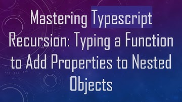 Mastering Typescript Recursion: Typing a Function to Add Properties to Nested Objects