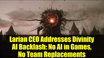 Larian CEO Addresses Divinity AI Backlash: No AI in Games, No Team Replacements