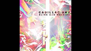 Watch Cadillac Sky Never Been So Blue video