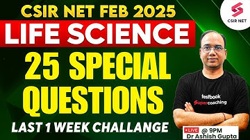 CSIR NET Feb 2025 | Life Science Preparation | Important Questions For CSIR NET | Dr Ashish Gupta