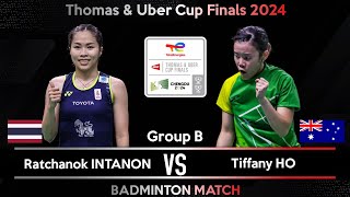 Ratchanok INTANON (THA) vs Tiffany HO (AUS) | Badminton Thomas \& Uber Cup Finals 2024