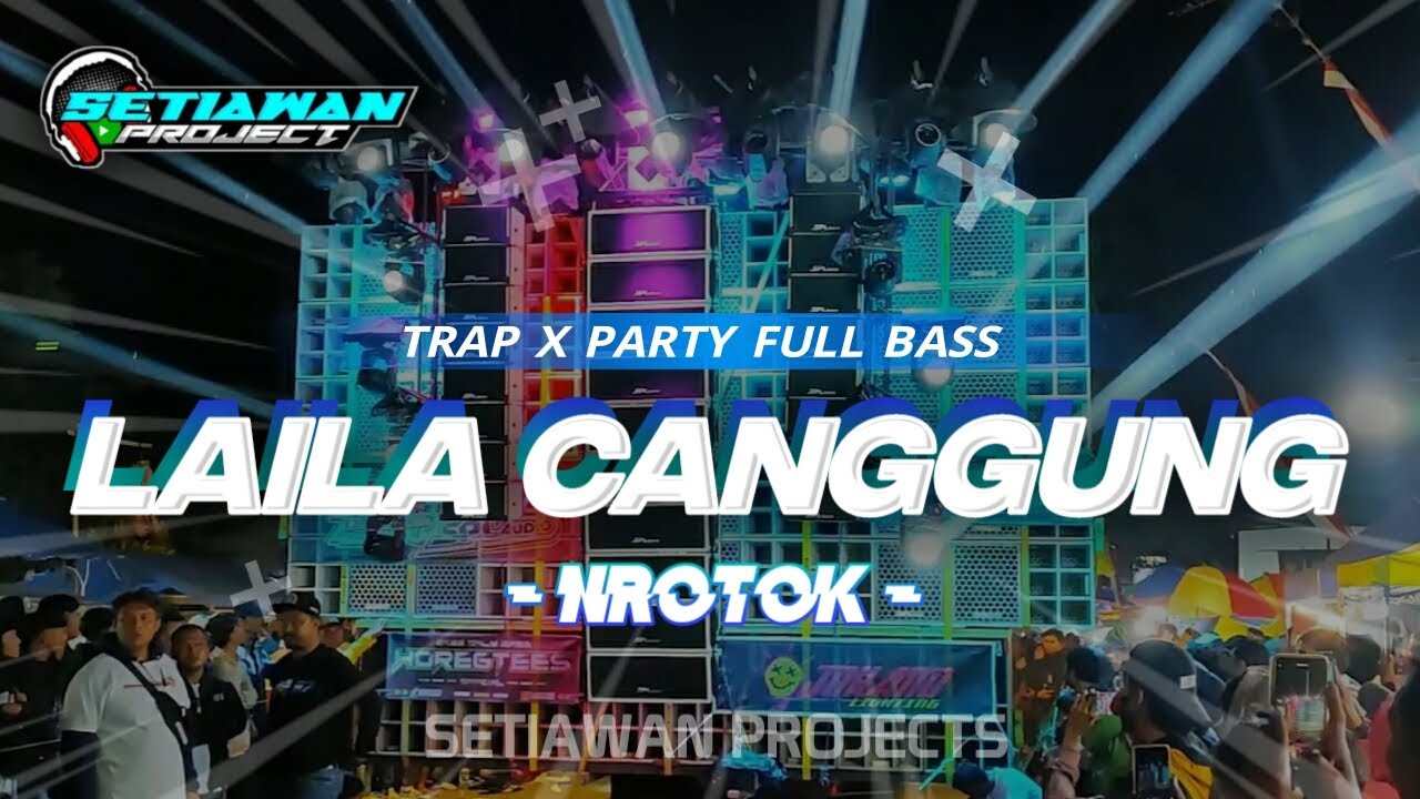 DJ LAILA CANGGUNG NROTOK BASS BLAYER BLAYER || TRAP \u0026 PARTY TERBARU VIRAL TIKTOK