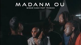 Missié KAKO Feat Tronixx - Madanm Ou[Clip]