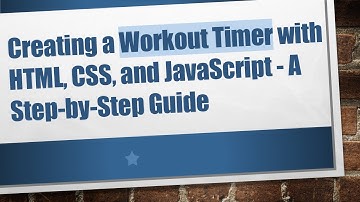 Creating a Workout Timer with HTML, CSS, and JavaScript - A Step-by-Step Guide