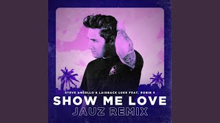 Смотреть клип Show Me Love (Feat. Robin S) (Jauz Remix)