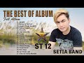 Setia Band & ST12 Full Album 2023 TikTok Viral ~ THE BEST OF ALBUM ~ TOP Indonesia 2000an