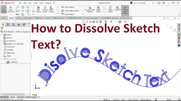 SOLIDWORKS Tips & Tricks : How to Dissolve Sketch Text?