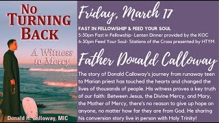 Father Donald Calloway No Turning Back, A Witness to Mercy; March 17, 2023