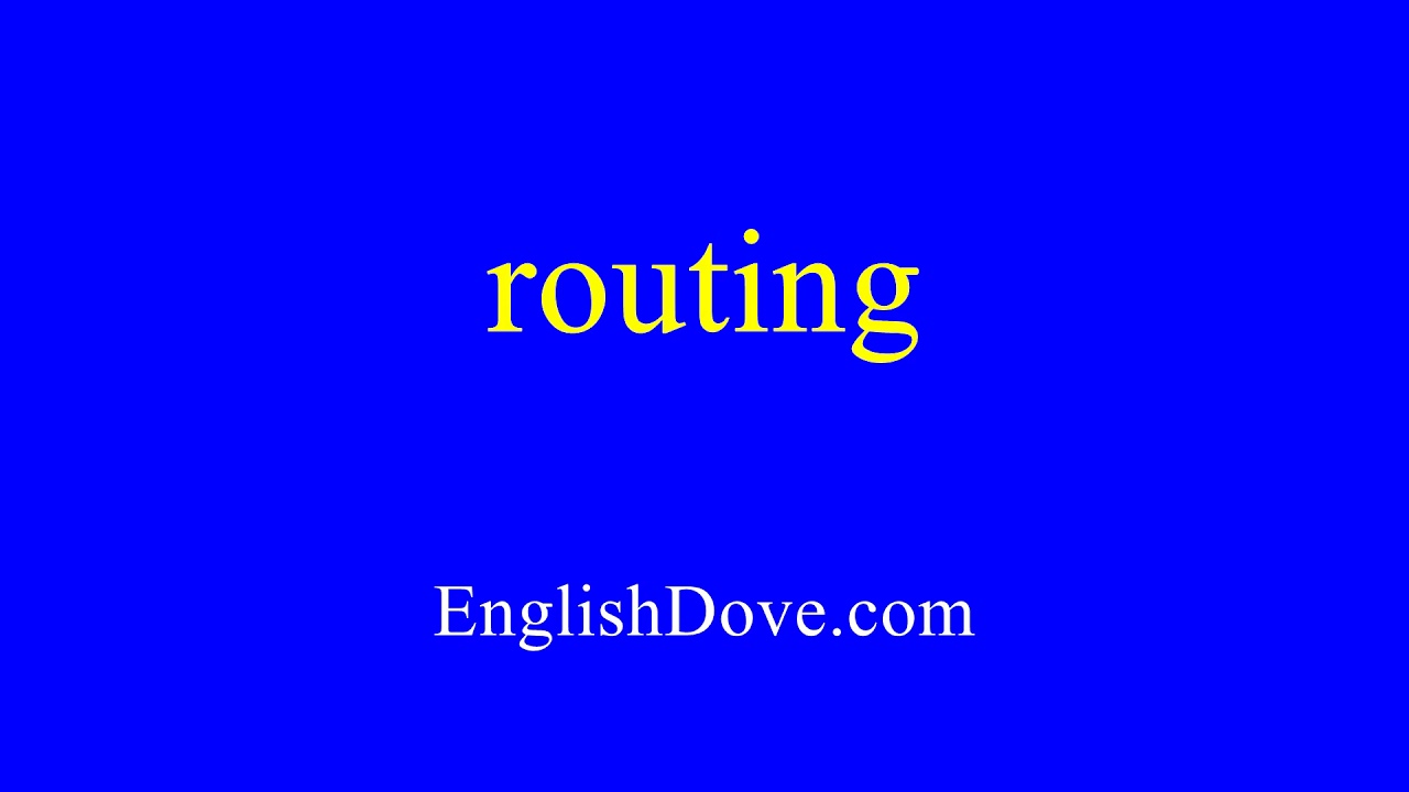 How to pronounce routing in American English. YouTube