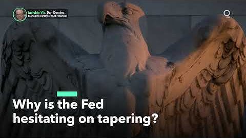 Why Is the Fed Hesitating on Tapering?
