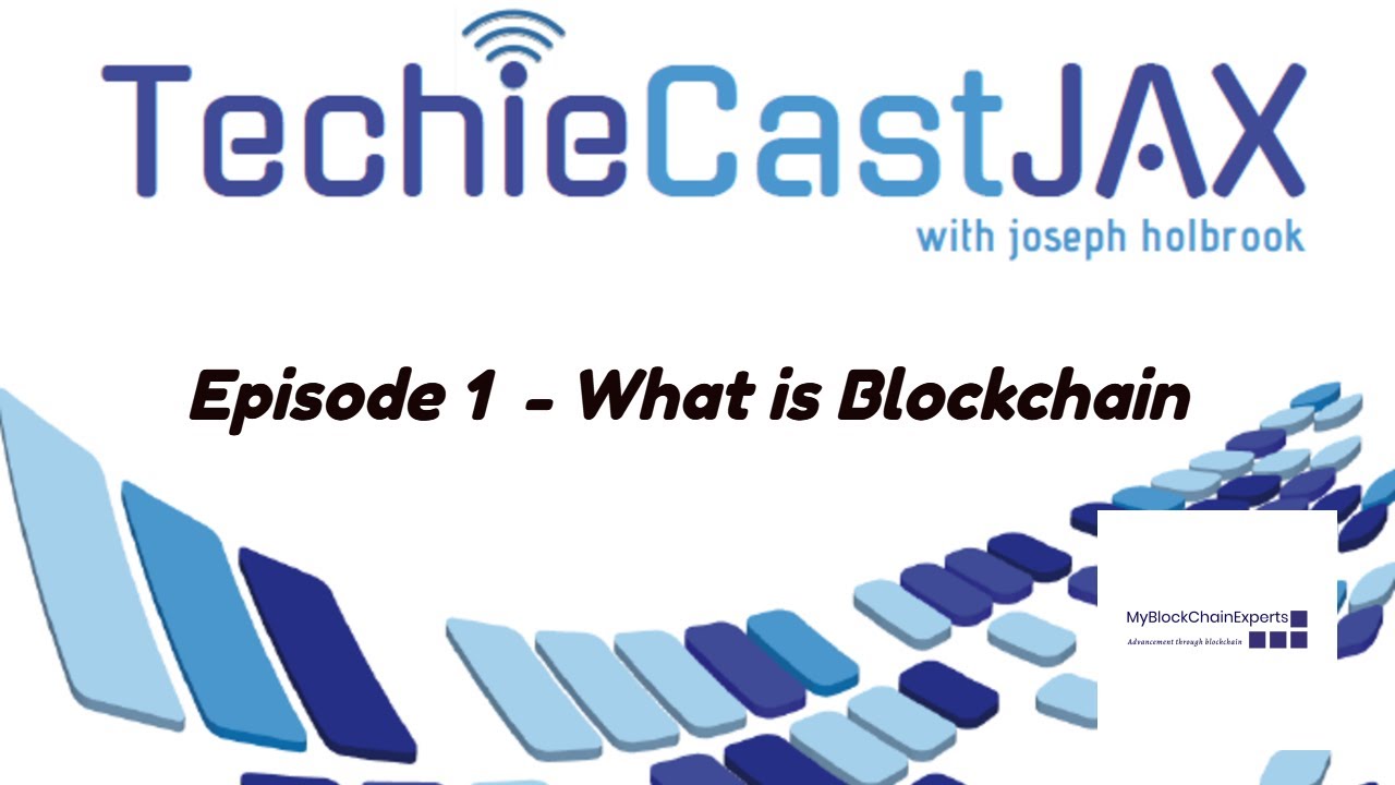 Techiecast Jax Episode 1 - Architecting Enterprise Blockchains - What is a blockchain