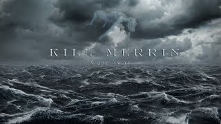 KILL MERRIN . ' STRANGLED '. (From the album Cast Away 2022)