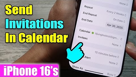 iPhone 16/16 Pro Max: How to Send Invitations In Calendar