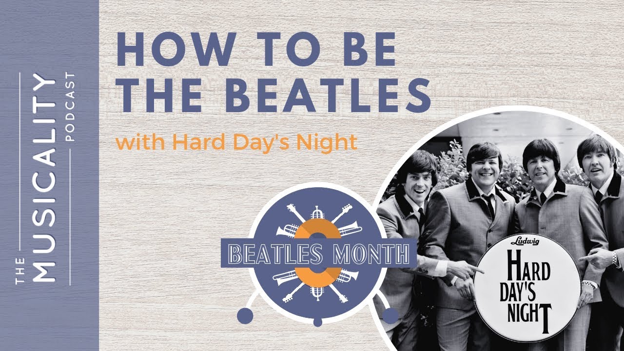 How To Be The Beatles With Hard Day S Night Musical U