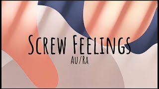 Screw Feelings | Au/Ra [Lyrics]