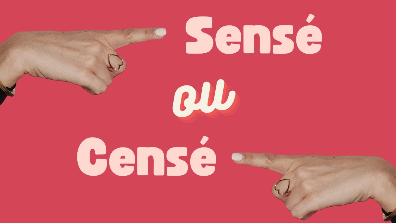 Cense Écrire sensé ou censé ? Les homophones ! - YouTube